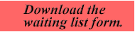 Download the waitlist form.